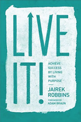 Live It! Achieve Success by Living with Purpose book cover