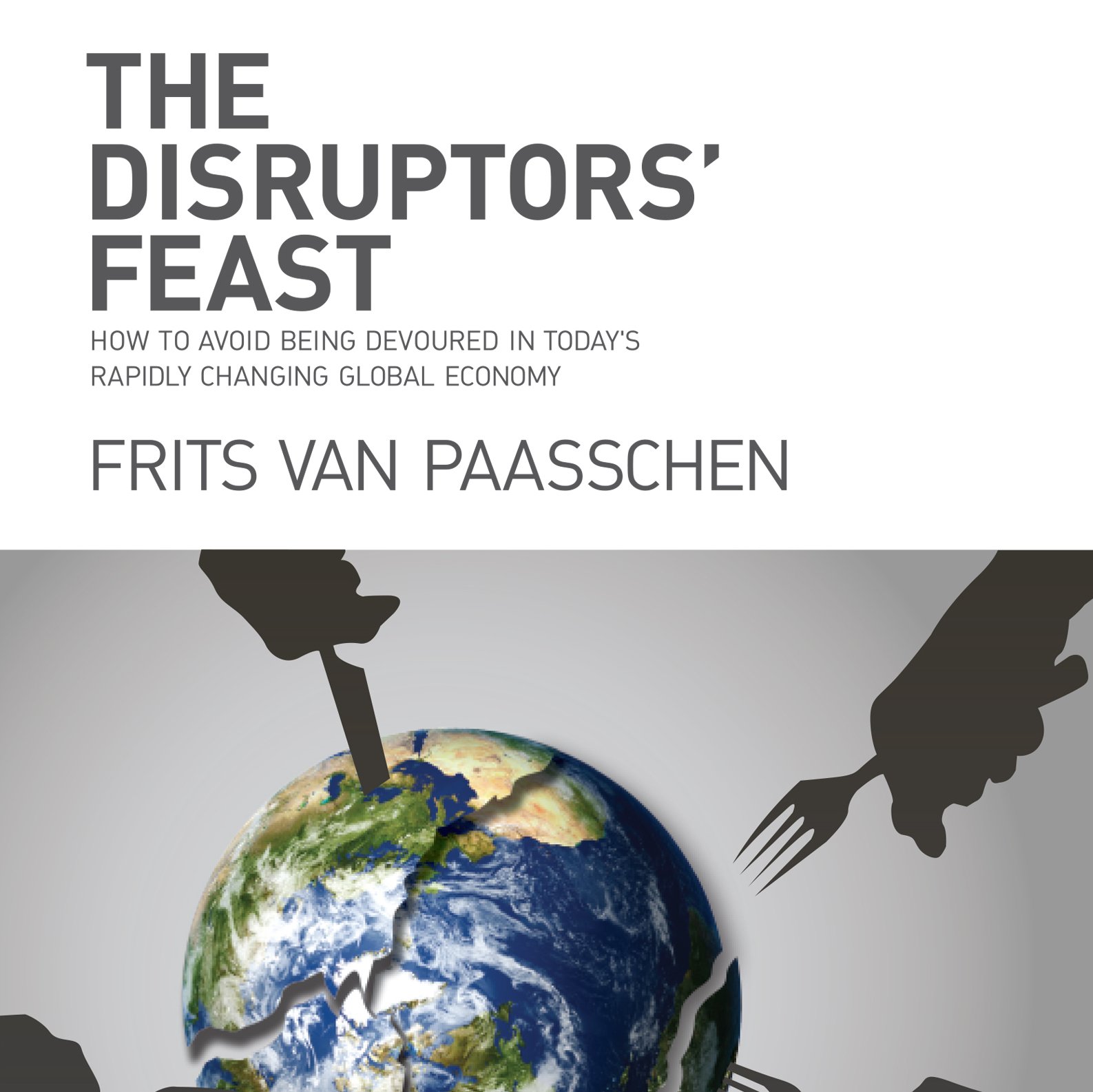 A New Bestselling Book! The Disruptors’ Feast by Frits van Paasschen